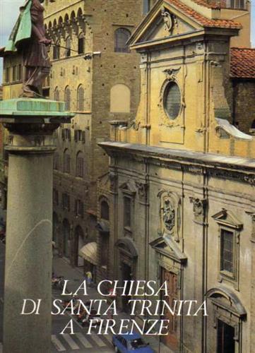 La Chiesa di Santa Trinita a Firenze - Giuseppe Marchini - copertina