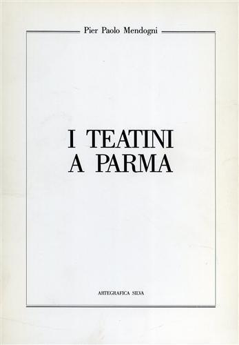 I Teatini a Parma - P. Paolo Mendogni - copertina