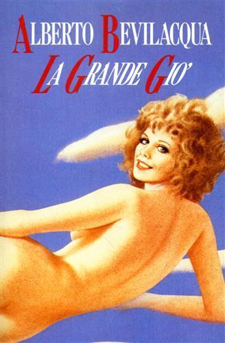 La grande Giò - Alberto Bevilacqua - copertina