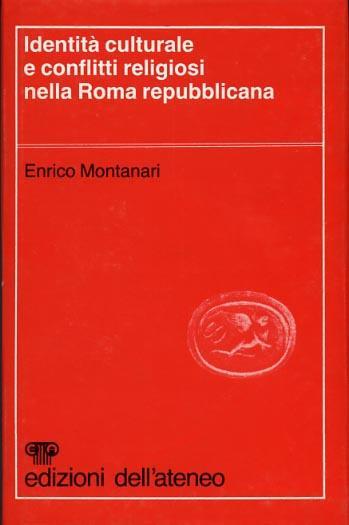 Identità culturale e conflitti religiosi nella Roma repubblicana - Enrico Montanari - copertina
