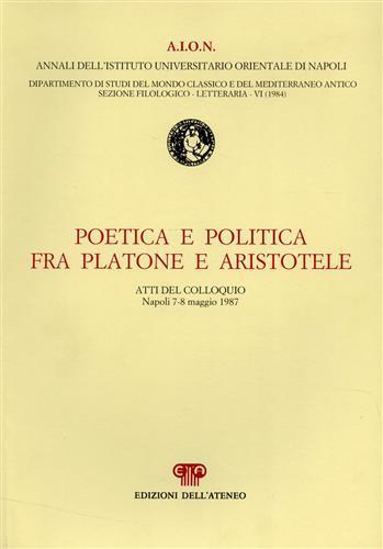 Poetica e politica fra Platone e Aristotele. Dall'indice: Enrico Flores-Avv - 2