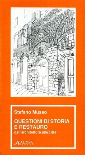 Questioni di Storia e Restauro dall'architettura alla città - Stefano Musso - copertina