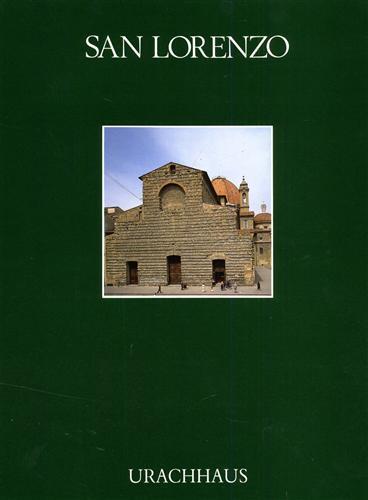 San Lorenzo. Basilika, Sakristeien, Kapellen und Bibliothek - Umberto Baldini - copertina