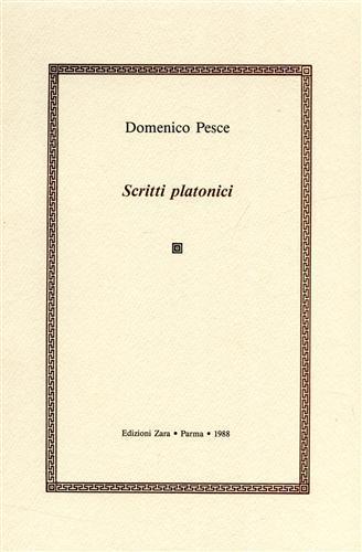 Scritti Platonici. Scritti sulla filosofia antica d'etica e di filosofia dell'arte - Domenico Pesce - 2
