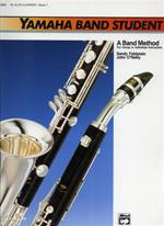 Yamaha Band Student. Book 1: E. Flat Alto Clarinet. A band method for group or ind