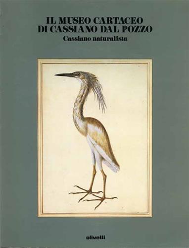 Il Museo Cartaceo di Cassiano Dal Pozzo. Cassiano naturalista - Francis Haskell - 2