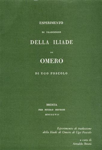 Esperimento di traduzione della Iliade di Omero - Ugo Foscolo - copertina
