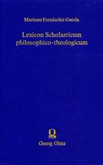 Lexicon Scholasticum philosophico theologicum. In quo termini, definitiones, distinctiones et affata a Joanne Duns Scoto exponuntur, declarantur