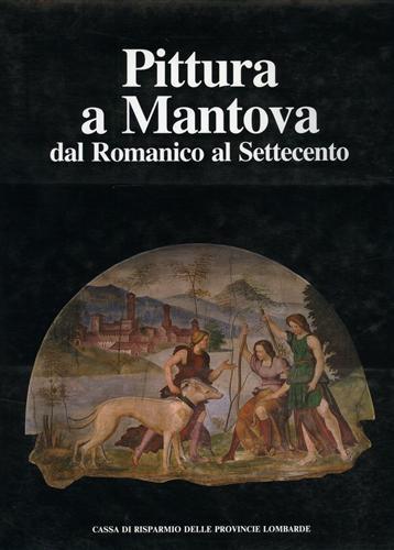 Pittura a Mantova dal Romanico al Settecento - Mina Gregori - copertina