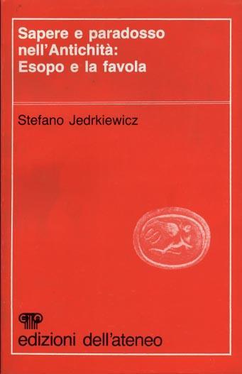Sapere e paradosso nell'antichità: Esopo e la favola - Stefano Jedrkiewicz - copertina