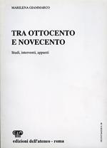 Tra Ottocento e Novecento. Studi, interventi, appunti