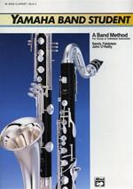 Yamaha Band Student. Book 2: B - Flat Bass Clarinet. A band method for group or ind