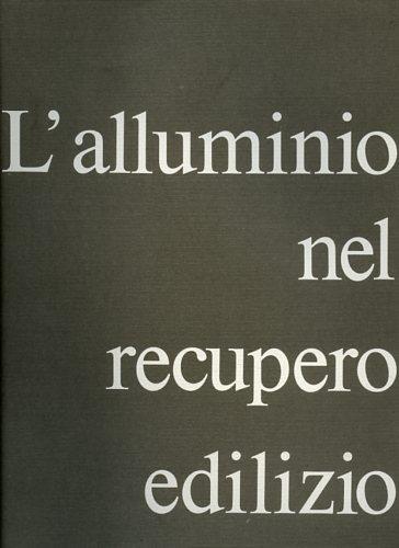 L' alluminio nel recupero edilizio - copertina