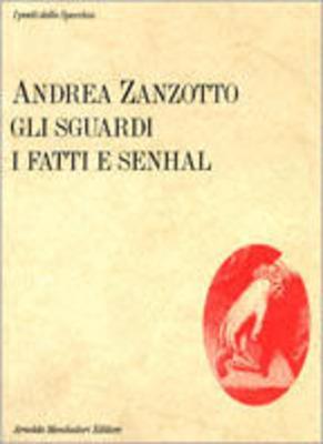 Gli sguardi, i fatti e Senhal - Andrea Zanzotto - copertina