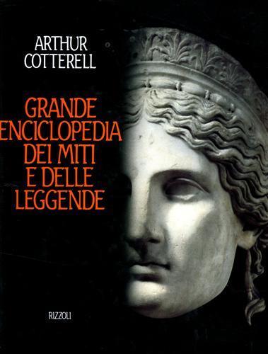 La grande enciclopedia dei miti e delle leggende - Arthur Cotterell - copertina