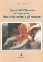 I dipinti dell'Ottocento e Novecento. Note sulla tecnica e sul restauro