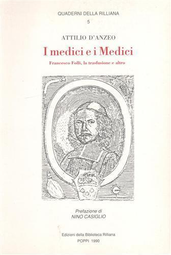 I medici e i Medici. Francesco Folli, la trasfusione e altro - Attilio D'Anzeo - copertina