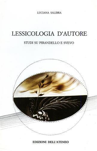 Lessicologia d'autore. Studi su Pirandello e Svevo - Luciana Salibra - copertina