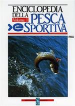 Pesca & Pesci. Nuova Enciclopedia della pesca sportiva