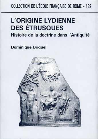L' origine lydienne des Etrusques. Histoire de la doctrine dans l'Antiquité - Dominique Briquel - copertina