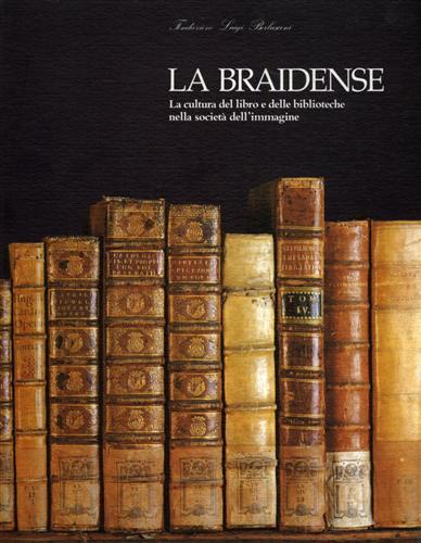 La Braidense. La cultura del libro e delle Biblioteche nella società dell'immagine - 2