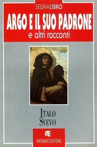 Argo e il suo padrone e altri racconti - Italo Svevo - 2