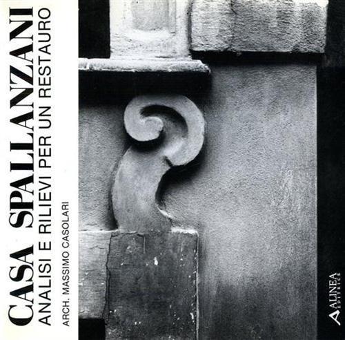 Casa Spallanzani. Analisi e rilievi per un restauro - Massimo Casolari - copertina