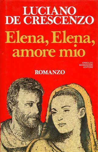 Elena, Elena, amore mio. ( romanzo ) - Luciano De Crescenzo - 4