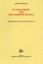 Il Colloquio con Don Giuseppe De Luca. Dalla Resistenza al Concilio Vaticano II