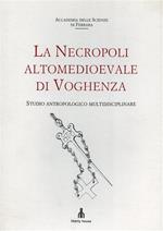 La necropoli altomedioevale di Voghenza. Studio antropologico multidisciplinare. Contributi di Maurizio Rippa B