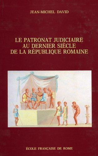 Le patronat judiciaire au dernier siécle de la République romaine - Jay David - copertina