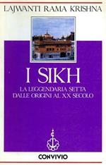 I Sikh. La leggendaria setta dalle origini al XX Secolo