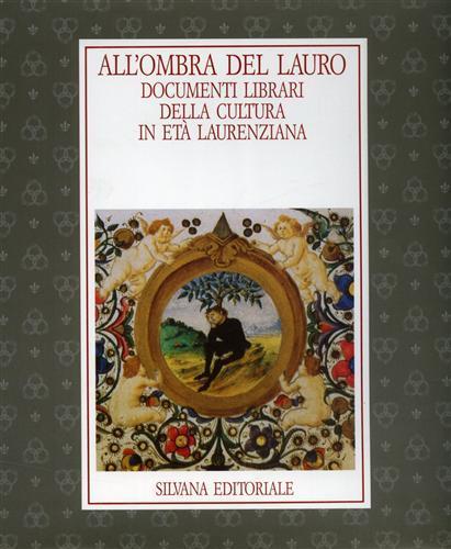 All'ombra del lauro. Documenti librari della cultura in età laurenziana - copertina