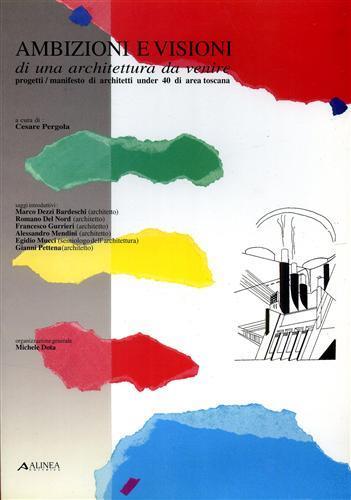Ambizioni e visioni di una architettura da venire. Progetti/manifesto di architetti under 40 di area toscana - copertina