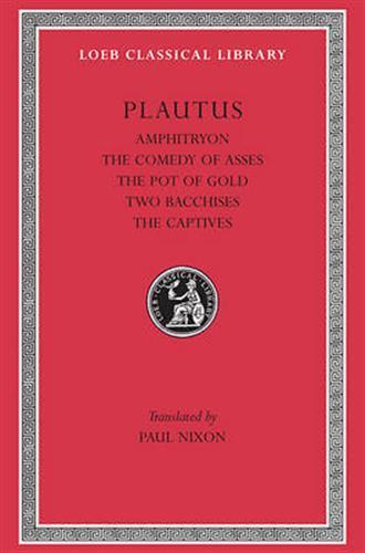 Amphitryon, The Comedy of Asses, The Pot of Gold, The Two Bacchises, The Captives - T. Maccio Plauto - copertina