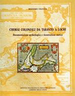 Chorai coloniali da Taranto a Locri. Documentazione archeologica e ricostruzione storica