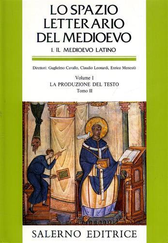Lo Spazio Letterario del Medioevo. Sez. I: Il Medioevo Latino. Vol. I, tomo II: La produzione del testo - copertina