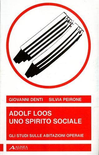 Adolf Loos uno spirito sociale. Gli studi sulle abitazioni operaie - Giovanni Denti - 2