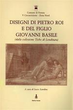 Disegni di Pietro Roi e del figlio Giovanni Basile ( dalla Collezione Tisbo di Lendinara ). ( Ferrara )
