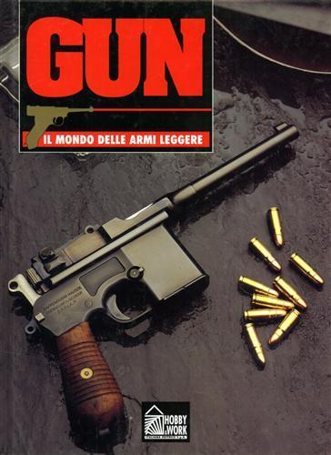 Gun. Il mondo delle armi leggere. Vol. 5. Tra le armi descritte: Pistola - F. Arena - copertina