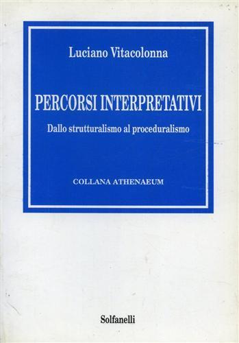 Percorsi interpretativi. Dallo strutturalismo al proceduralismo - Luciano Vitacolonna - copertina