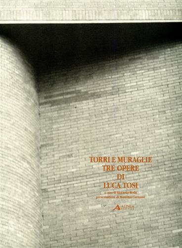 Torri e muraglie, tre progetti di Luca Tosi - Riccardo Roda - copertina