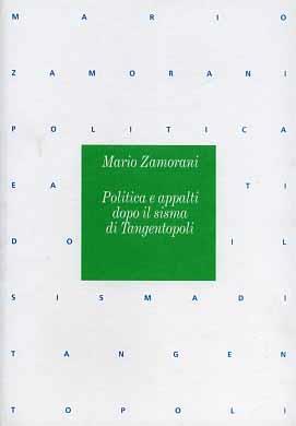 Politica e appalti dopo il sisma di Tangentopoli - Mario Zamorani - 3