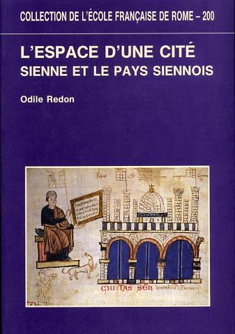 L' espace d'une cité. Sienne et le pays siennois ( XIIIe - XIVe siécles ) - Odile Redon - copertina