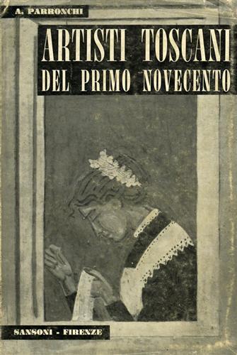 Artisti toscani del primo Novecento - Alessandro Parronchi - copertina