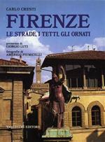 Firenze, le strade, i tetti, gli ornati