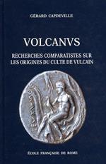 Volcanus. Recherches comparatistes sur les origines du culte de Vulcain