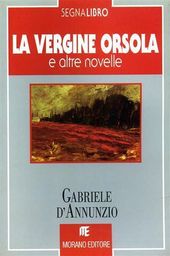 La vergine Orsola e altre novelle - Gabriele D'Annunzio - copertina