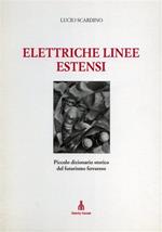 Elettriche Linee Estensi. Piccolo Dizionario del futurismo ferrarese