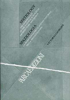 Spatiology. The Morphology of the Natural Sciences in Architecture and Design / Spaziologia. La morfologia delle scienze naturali nella progettazione - Vittorio Giorgini - 2